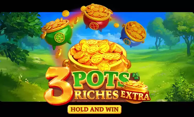 3 Pots Riches Extra